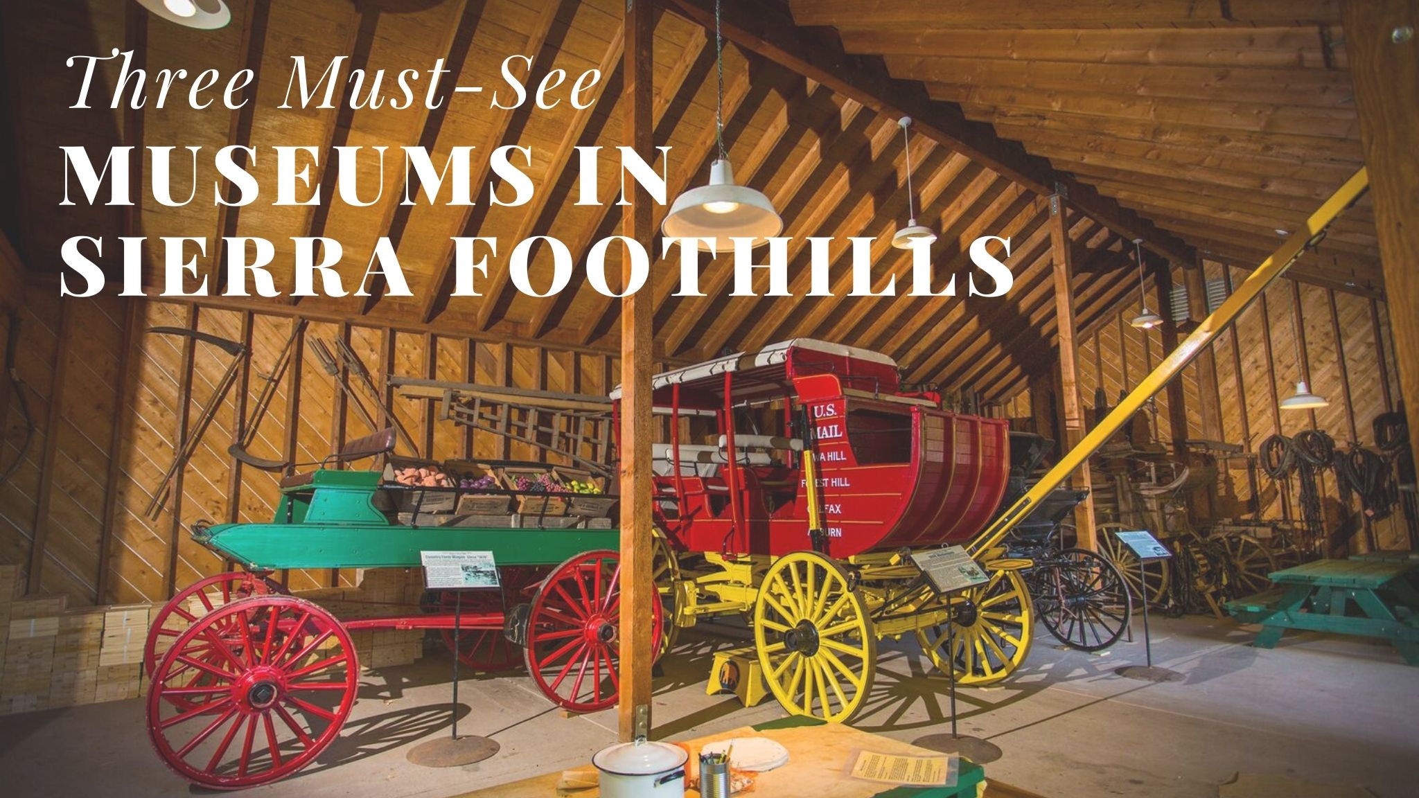 The Sierra Foothills Three must see Museums