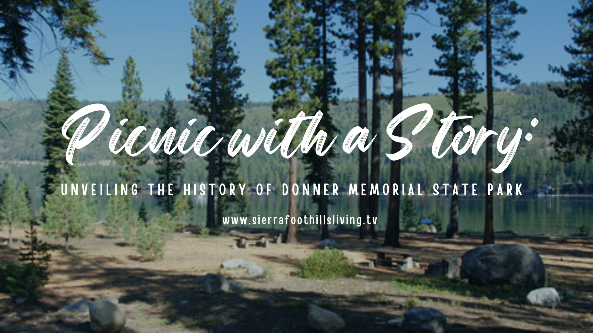 Escape to the Past: A Journey Through Donner Memorial State Park